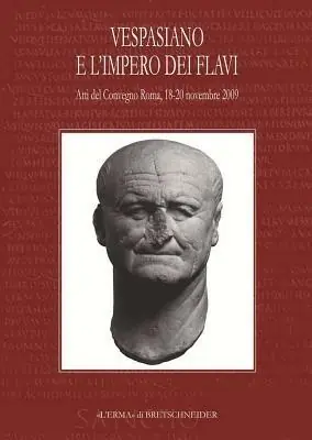 Offerta Speciale Vespasiano e l‘impero dei Flavi. Atti del Convegno (Roma, 18-20 novembre 2009)