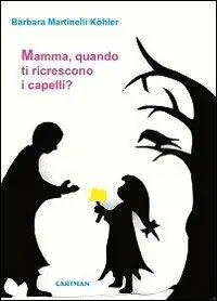 Mamma, quando ti ricrescono i capelli? La mia esperienza con il tumore al seno Non Perdere