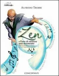 Lo zen e l‘arte di suonare uno strumento. Impara prima a studiare, se vuoi imparare a suonare Prezzo Conveniente