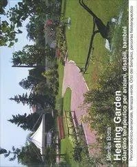 Occasione Imperdibile Healing Garden. Giardino terapeutico per anziani, disabili, bambini