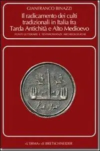 Direttamente Dal Produttore Il radicamento dei culti tradizionali in Italia fra tarda antichità e Alto Medioevo. Fonti letterarie e testimonianze archeologiche