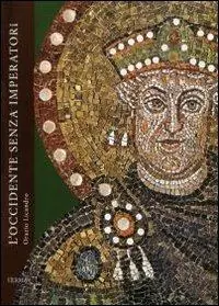 Prezzo Ridotto L‘occidente senza imperatori. Vicende politiche e costituzionali nell‘ultimo secolo dell‘Impero Romano d‘Occidente 455-565 d.C.