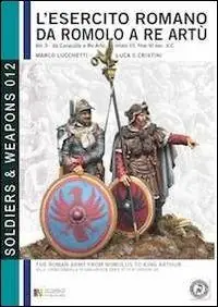 Compra Oggi Stesso L‘ esercito romano da Romolo a re Artù. Ediz. italiana e inglese. Vol. 3 Da Caracalla a re Artù, inizio III, fine VI sec. d.C..