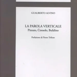 Prezzo Conveniente La parola verticale. Pizzuto, Consolo, Bufalino