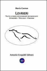 Prezzo Basso Levrieri. Tutte le razze ufficialmente riconosciute. Standard, tipologie, funzioni