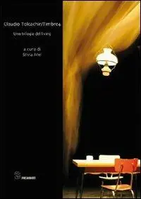 Spedizione Espresso Claudio Tolcachir/Timbre4. Una trilogia del living