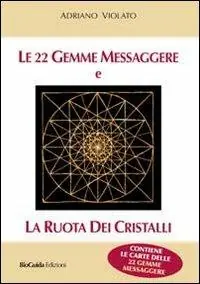 Quantità Limitata Le 22 gemme messaggere e la ruota dei cristalli. Con 22 carte