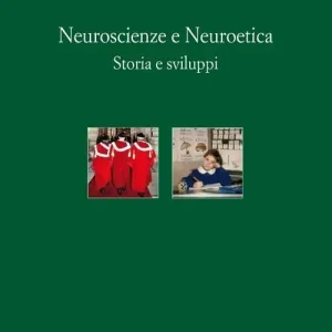 Neuroscienze e neuroetica. Storia e sviluppi Solo Oggi