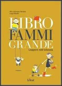 Ultima Occasione Libro fammi grande. Leggere nell‘infanzia