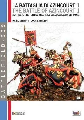 Pagamento Sicuro La battaglia di Azincourt. 25 ottobre 1415. Enrico V fa strage della cavalleria di Francia. Vol. 1