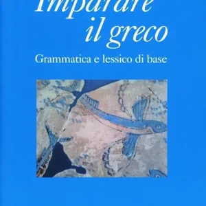 Più Venduto Imparare il greco. Grammatica e lessico di base