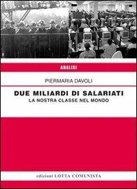 Occasione Imperdibile Due miliardi di salariati. La nostra classe nel mondo
