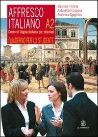 Affresco italiano A2. Corso di lingua italiana per stranieri. Quaderno per lo studente Subito Disponibile