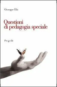 Prezzo Conveniente Questioni di pedagogia speciale. Itinerari di ricerca, contesti di inclusione, problematiche educative