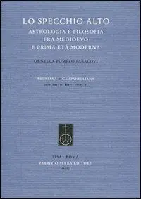 Compra Adesso Lo specchio alto. Astrologia e filosofia fra Medioevo e prima età moderna