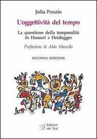 L‘ oggettività del tempo. La questione della temporalità in Husserl e Heidegger Compra Online