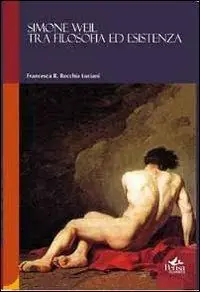 Simone Weil. Tra filosofia ed esistenza Ordina Subito