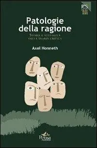 Direttamente Dal Produttore Patologie della ragione. Storia e attualità della teoria critica