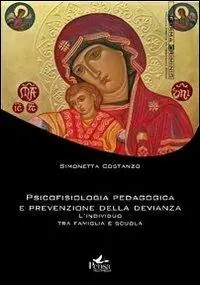 Ultima Occasione Psicofisiologia pedagogica e prevenzione della devianza. L‘individuo tra famiglia e scuola