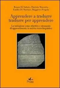 Apprendere a tradurre, tradurre per apprendere. La traduzione come obiettivo e strumento di apprendimento in ambito microlinguistico Prezzo Di Fabbrica