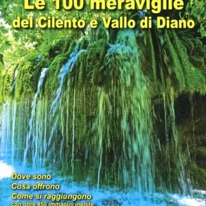 Compra Online Le 100 meraviglie del Cilento e Vallo di Diano. Con mappa