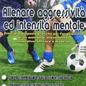 Bestseller Allenare aggressività ed intensità mentale nel calcio. Principi e prosposte pratiche per l‘acquisizione di un metodo di allenamento innovativo.. Con DVD