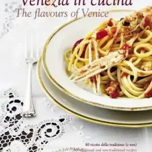 Compra Adesso Venezia in cucina. 80 ricette della tradizione (e non) Ediz. italiana e inglese
