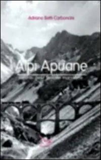 Alpi Apuane. Ricordo delle ferrovie marmifere Consegna Rapida