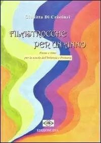 Filastrocche per un anno. Poesie e rime per la scuola dell‘infanzia e primaria Must-Have