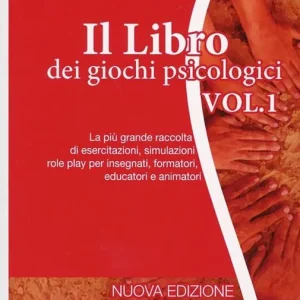 Occasione Imperdibile Il libro dei giochi psicologici. Vol. 1 La più grande raccolta di esercitazioni, simulazioni, role playing per insegnanti, formatori, educatori e animatori.