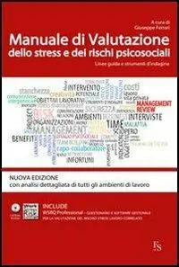 Nuovo Arrivo Manuale di valutazione dello stress e dei rischi psicosociali. Linee guida e strumenti di indagine. Con 15 fascicoli WRSQ pro. Con CD-ROM