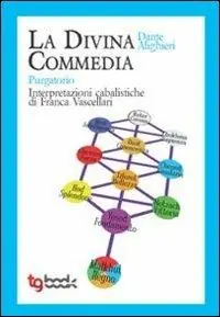 La Divina Commedia. Purgatorio. Interpretazioni cabalistiche Compra Oggi Stesso