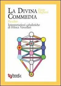 Non Perdere La Divina Commedia. Paradiso. Interpretazioni cabalistiche