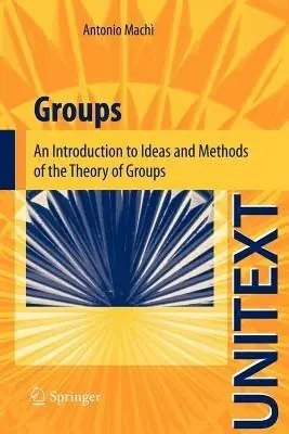 Groups. An introduction to ideas and methods of the theory of groups Super Prezzo