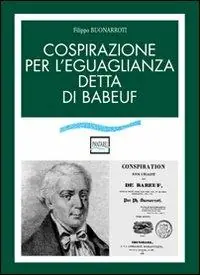 Prezzo Scontato Cospirazione per l‘egualianza detta di Babeuf