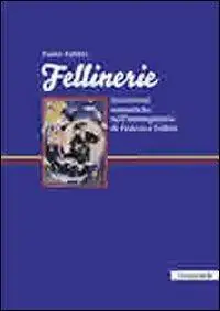 A Buon Prezzo Fellinerie. Incursioni semiotiche nell‘immaginario di Federico Fellini