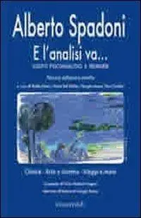 E l‘analisi va... Scritti psicoanalitici e memorie Bestseller