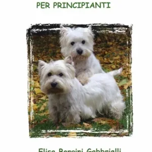Nuova Collezione Il west highland white terrier per principianti