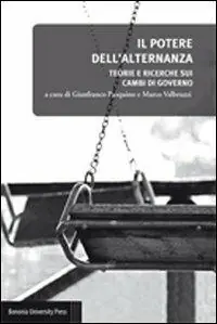 Esclusivo Il potere dell‘alternanza. Teorie e ricerche sui cambi di governo