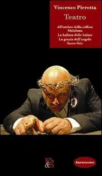 Occasione Teatro All‘ombra della collina-Malaluna-La ballata delle balate-La grazia dell‘angelo-Sacre Stie