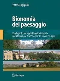Bionomia del paesaggio. L‘ecologia del paesaggio biologico-integrata per la formazione di un «medico» dei sistemi ecologici. Ediz. illustrata Sconto