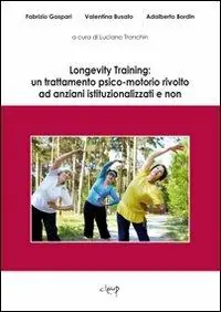 Vendita Finale Longevity Training un trattamento psico-motorio rivolto ad anziani istituzionalizzati e non