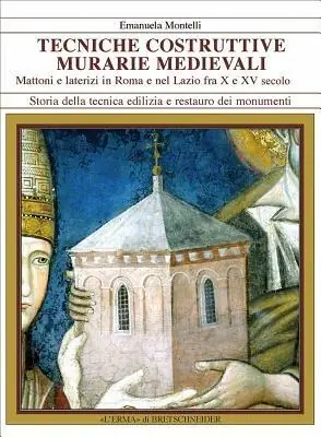 Tecniche costruttive murarie medievali. Mattoni e laterizi in Roma e nel Lazio fra X e XV sec. Saldi