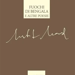 Offerta Del Giorno Fuochi di Bengala e altre poesie