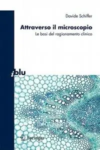 Attraverso il microscopio. Neuroscienze e basi del ragionamento clinico Saldi