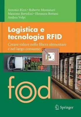 Logistica e tecnologia RFID. Creare valore nella filiera alimentare e nel largo consumo Nuova Collezione