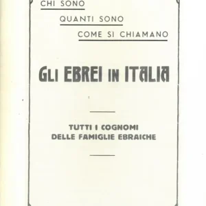 Ultime Pezzi Chi sono, quanti sono, come si chiamano gli ebrei in Italia. Tutti i cognomi delle famiglie ebraiche (rist. anast. Roma, 1938)