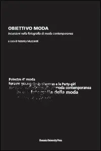 Obiettivo moda. Incursioni nella fotografia di moda contemporanea Quantità Limitata