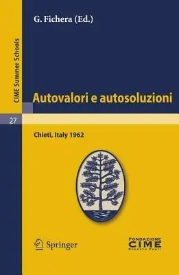 Autovalori e autosoluzioni (C.I.M.E. summer schools 27) Vendita Finale