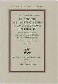 Non Perdere Le agonie del nostro tempo e la vita nuova in Cristo. Discorsi per la fine dell‘anno sulle prospettive pastorali della Chiesa nell‘epoca della secolarizzazione
